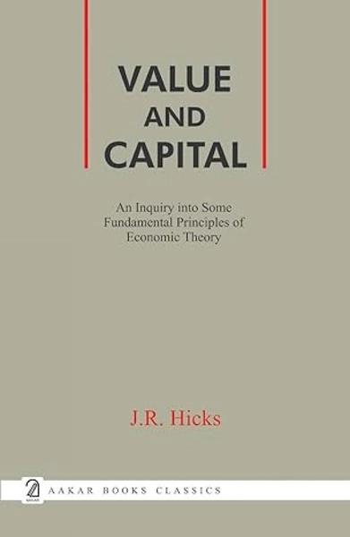 Value and Capital by J R Hicks