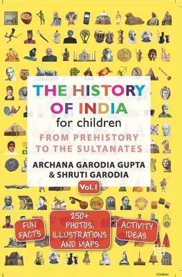 The History of India by Archana Garodia Gupta