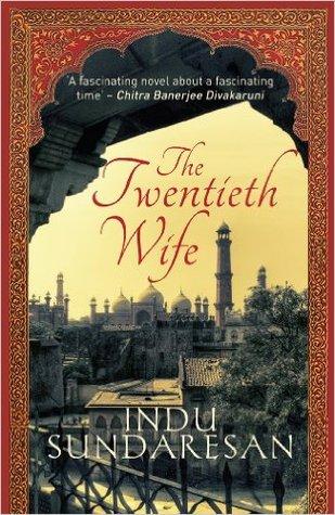 The Twentieth Wife by Indu Sundaresan