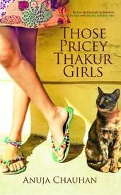 Those Pricey Thakur Girls by Anuja Chauhan