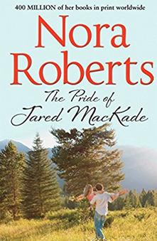 The pride of Jared Mackade by Nora Roberts
