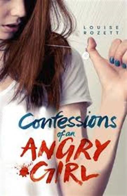 Confessions of an angry girl by Lousie Rozett