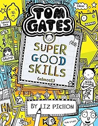 Tom Gates: Super Good Skills (Almost...) by Liz Pichon