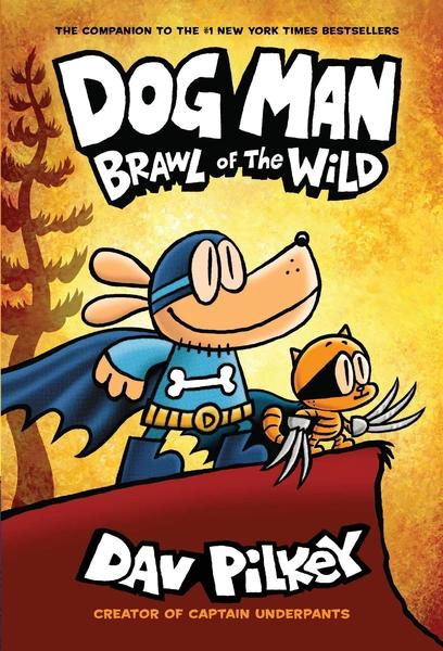 Dog Man 6: Brawl of the Wild by Dav Pilkey