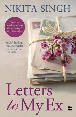 Letters to My Ex by Nikita Singh