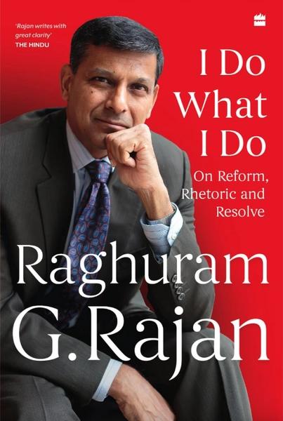 I Do What I Do by Raghuram G.Rajan