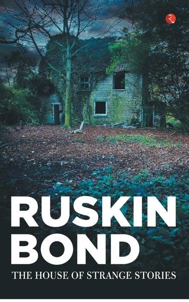 The House of Strange Stories - 3rd by Ruskin Bond