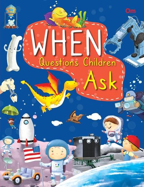 Encyclopedia: When Questions Children Ask by Om Books International