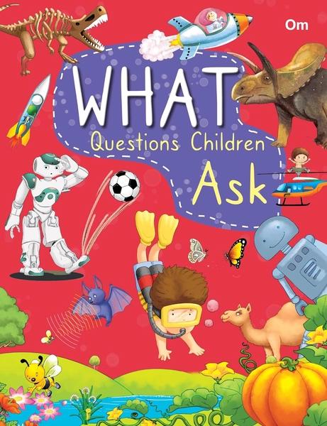 Encyclopedia: What Questions Children Ask by Om Books International