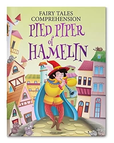 Fairy Tales Comprehension: Pied Piper of Hamelin by Wonder House