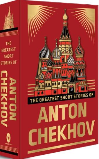 The Greatest Short Stories of Anton Chekhov by Anton Chekhov