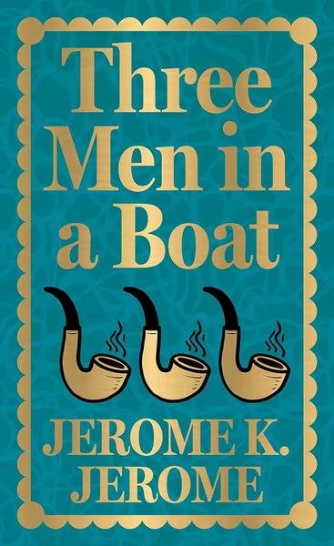 Three Men in a Boat by Jerome K. Jerome
