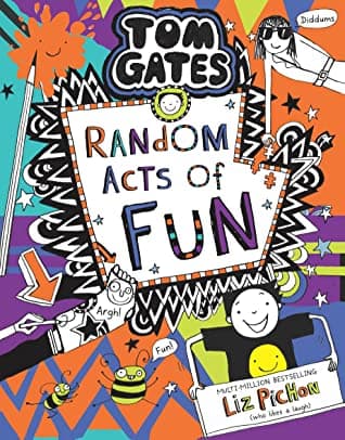 Tom Gates: Random Acts of Fun by Liz Pichon