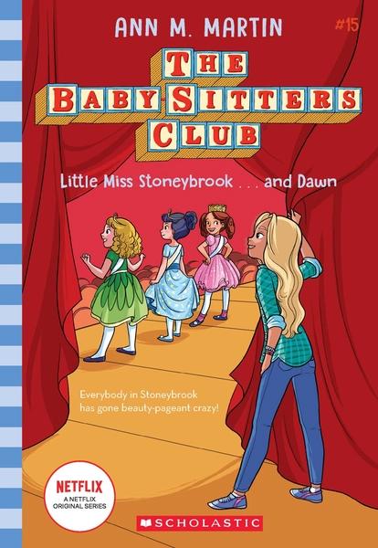 Baby-sitters Club #15: Little Miss Stoneybrook...and Dawn by Ann M. Martin