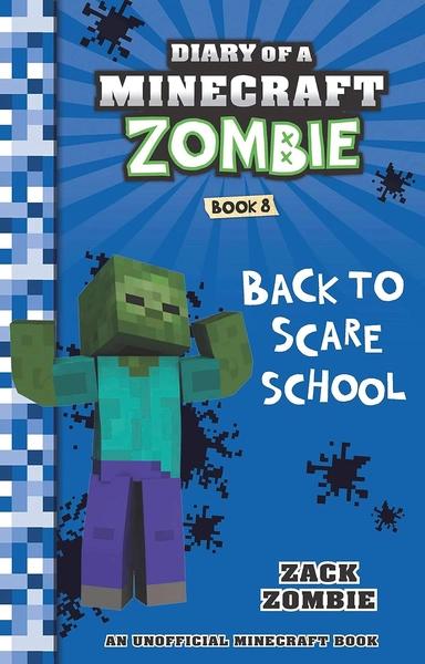 Diary Of A Minecraft Zombie #08: Back To Scare School by Zack Zombie