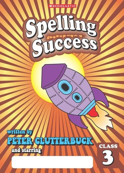 Spelling Success: Class 3 by Peter Clutterbuck