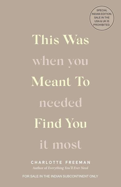 This Was Meant to Find You: When You Needed It Most by Charlotte Freeman