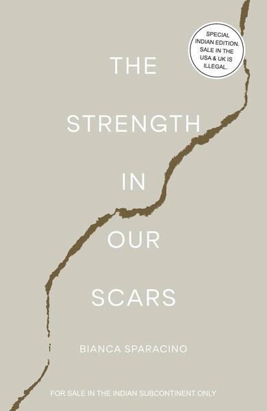 The Strength in Our Scars by Bianca Sparacino