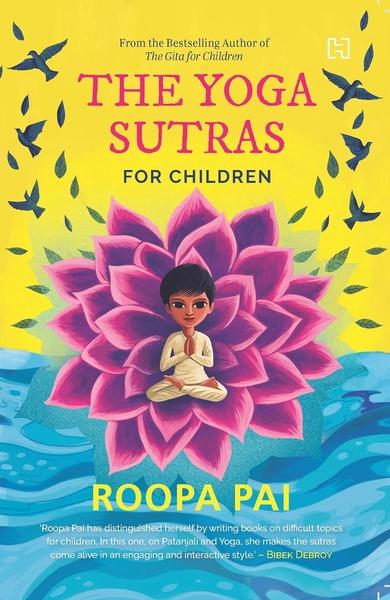 The Yoga Sutras for Children by Roopa Pai