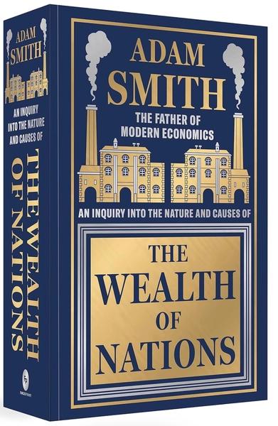 The Wealth of Nations (Deluxe Hardbound Edition) by Adam Smith