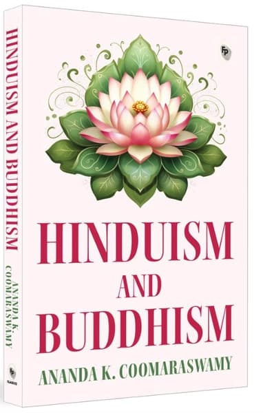 Hinduism and Buddhism by Ananda K Coomaraswamy