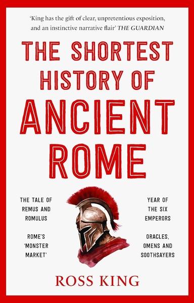 The Shortest History of Ancient Rome by Ross King