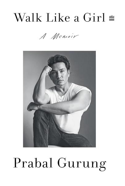 Walk Like a Girl: A Memoir by Prabal Gurung