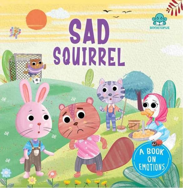 The Sad Squirrel Emotion Board Book by Booktopus