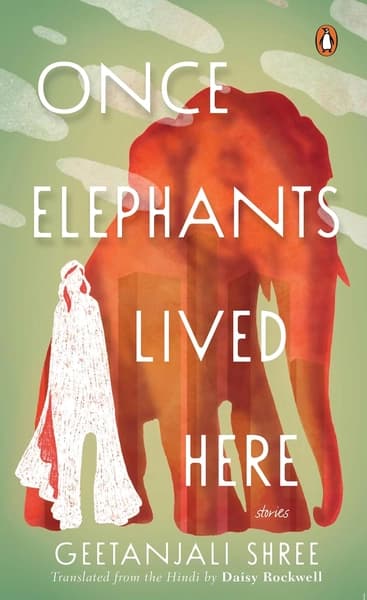 Once Elephants Lived Here by Geetanjali Shree