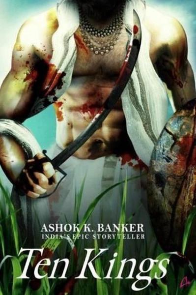 Ten Kings by Ashok K. Banker