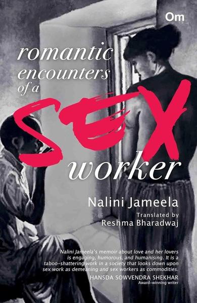 Romantic Encounters of a Sex Worker by Nalini Jameela