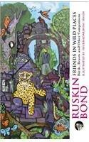 Friends in Wild Places by Ruskin Bond