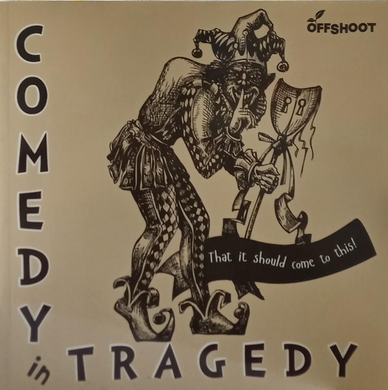 Comedy in Tragedy by Offshoot