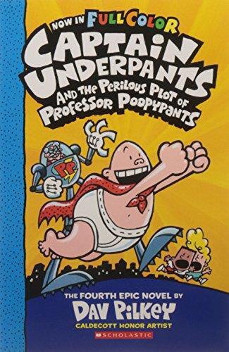 Captain Underpants And The Perilous Plot Of Professor Poopypants by Dav Pilkey