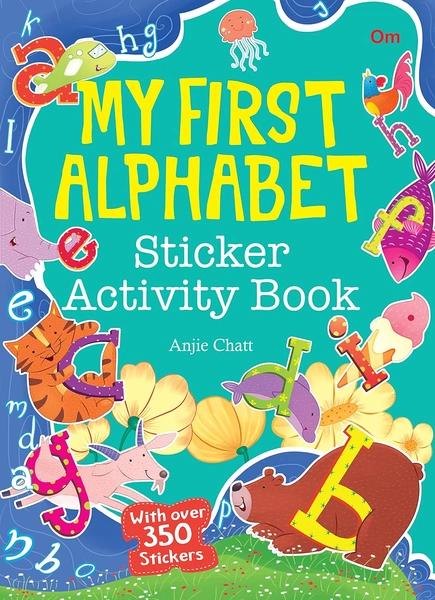 My First Alphabets Sticker Activity Book - Sticker Book With 350 Stickers by Om Books International
