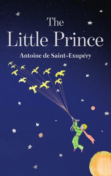 The Little Prince by Antoine De Saint