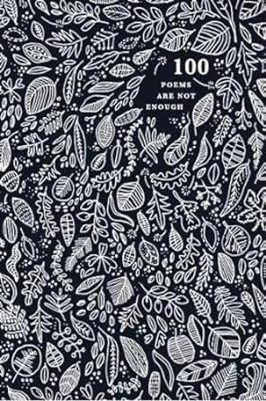 100 Poems are Not Enough by Various