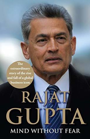 Mind without fear by Rajat Gupta