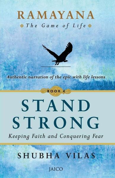 Ramayana: The Game of Life – Book 4: Stand Strong by Shubha Vilas