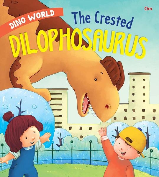 The Crested Dilophosaurus by Om Books International