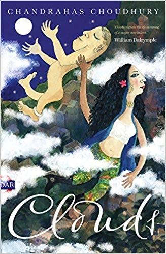 Clouds by Chandrahas Choudhury