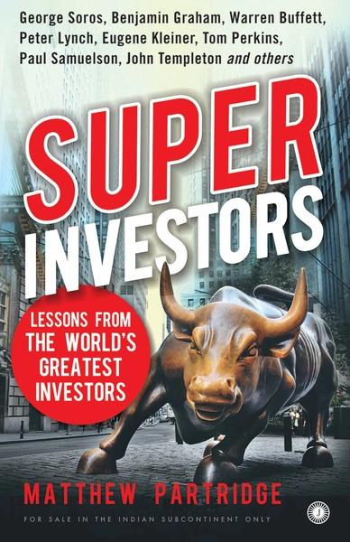 Superinvestors: Lessons from the World Greatest Investores by Matthew Partridge