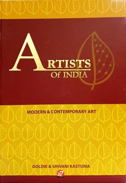 Artists of India: Modern & Contemporary Art by Goldie and Shivani Kasturia