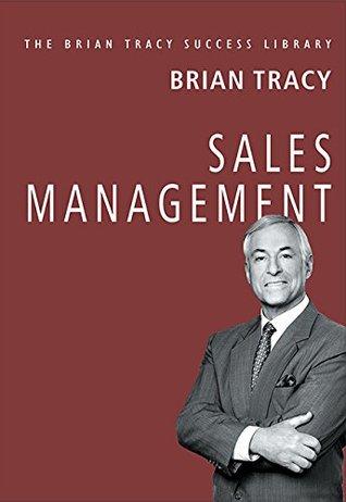 SALES MANAGEMENT: The Brian Tracy Success Library by Brian Tracy