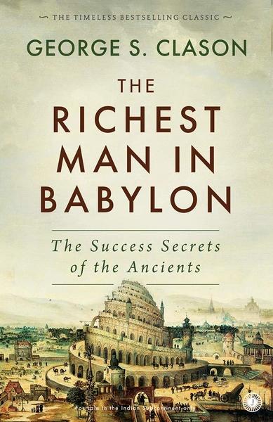 The Richest Man in Babylon by Georege S. Clason