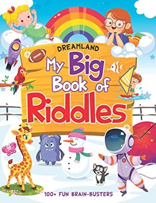My Big Book of Riddles with 100 + Fun Brain-Busters for Children Age 5+ by Dreamland Publication