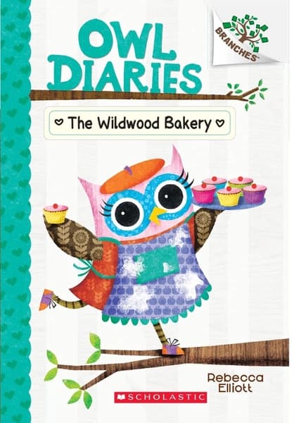 Owl Diaries 7: The Wildwood Bakery by Rebecca Elliott