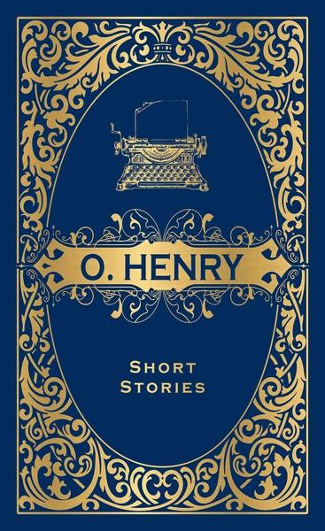 O. Henry Short Stories (Deluxe Hardbound Edition) by O. Henry