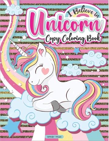 I Believe in Unicorn Copy Coloring Book: Fun Activity Books for Children by Wonder House