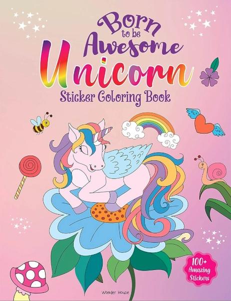 Born to Be Awesome Unicorn - Sticker Coloring Book by Wonder House Books